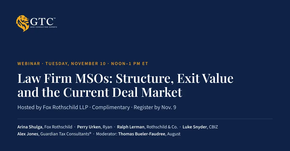 Law Firm MSOs: Structure, Exit Value and the Current Deal Market. Webinar, Tuesday, November 10